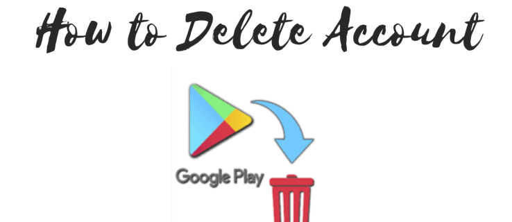 Как да изтриете акаунта си в Google Play