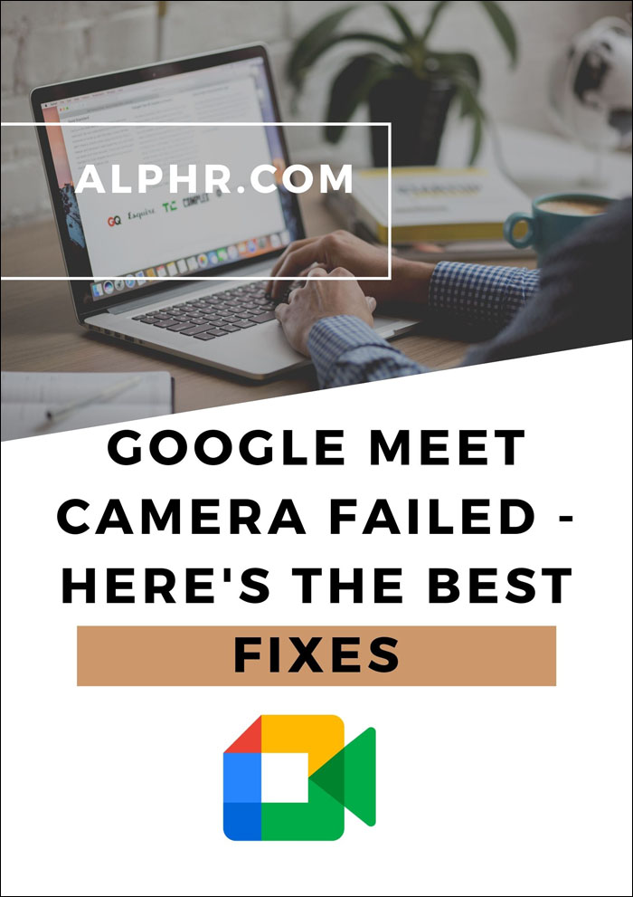 Google Meetカメラが失敗しました–これが最良の修正です