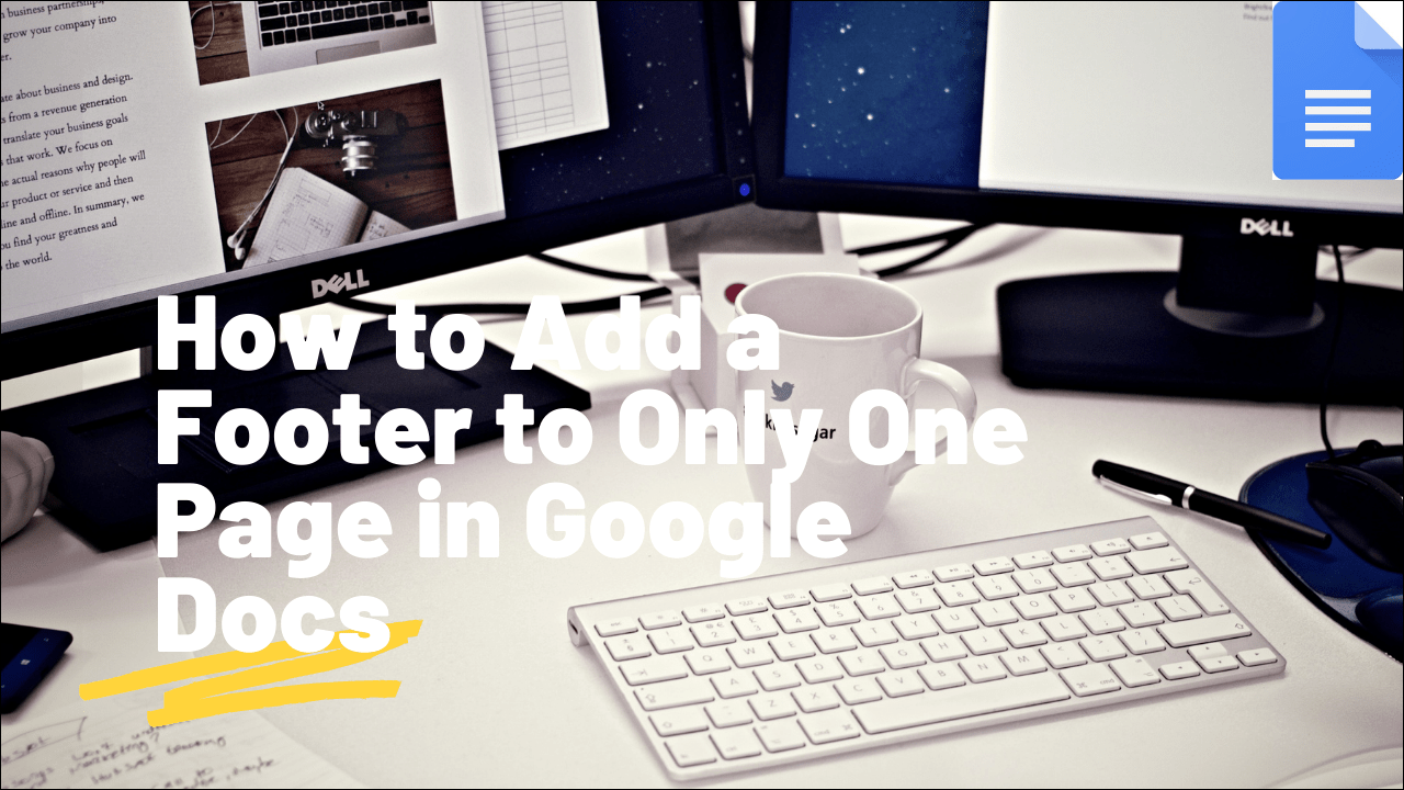 Cara Menambah Footer ke Hanya Satu Halaman di Google Docs